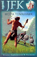 Agent J. F. K. 03: Meč a tomahawk