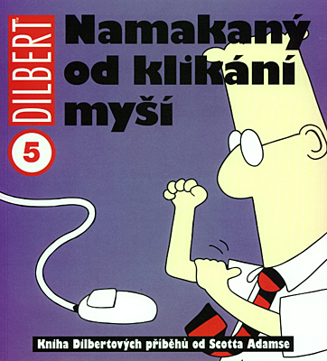 Dilbert 05: Namakaný od klikání myší