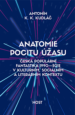 Anatomie pocitu úžasu - Česká populární fantastika 1990-2012 v kulturním, sociálním a literárním kontextu
