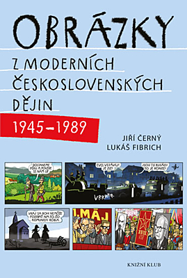 Obrázky z moderních československých dějin 1945 - 1989