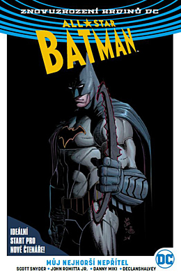 Znovuzrození hrdinů DC - All-Star Batman 1: Můj nejhorší nepřítel