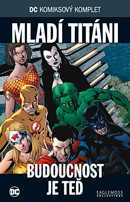 DC Komiksový komplet 065: Mladí Titáni - Budoucnost je teď