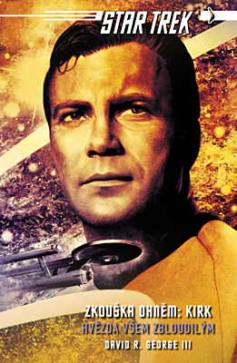 Star Trek - Zkouška ohněm: Kirk - Hvězda všem zbloudilým