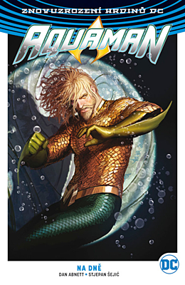 Znovuzrození hrdinů DC - Aquaman 4: Na dně
