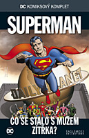DC Komiksový komplet 075: Superman - Co se stalo s mužem zítřka