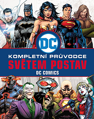 DC Komiks - Kompletní průvodce světem postav