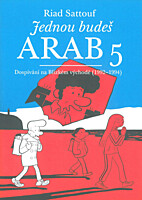 Jednou budeš Arab 5: Dospívání na Blízkém východě (1992 - 1994)