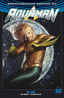 Znovuzrození hrdinů DC - Aquaman 4: Na dně (Black Edice)