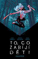 To, co zabíjí děti - kniha 1